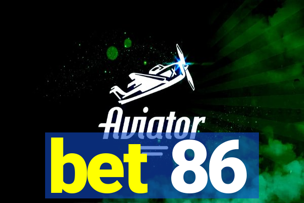 bet 86